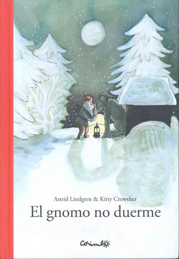 El Gnomo No Duerme (t.d) Editorial Corimbo  x 1 El gnomo no duermeAutorAstrid LindgrenColección Álbumes ilustrados, Clásicos., Los esenciales,ISBN 9788484704850Cartoné28 páginasFormato 265 x 185Un nuevo y extraordinario cuento de Navidad.En el cora