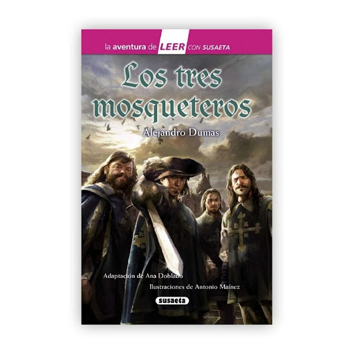 Los Tres Mosqueteros (t.d) Nivel 3 Susaeta Ediciones Libro x 1.0 Los tres mosqueteros  Los tres mosqueteros, una de las más famosas novelas históricas de Alejandro Dumas, se publicó por primera vez por entregas en 1844. Se desarrolla en Francia a principios del sig