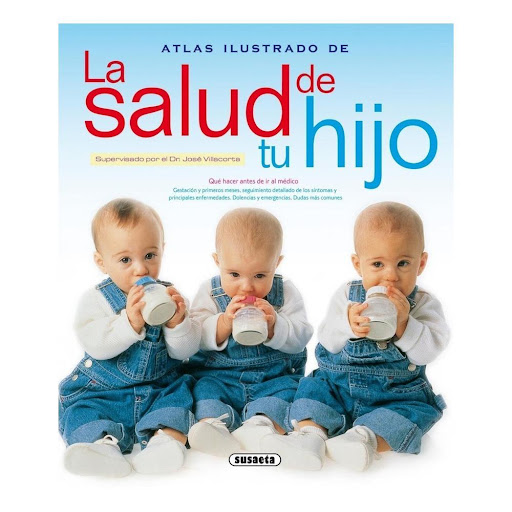 Atlas Ilustrado De La Salud De Tu Hijo Susaeta Ediciones Libro x 1.0 ATLAS ILUSTRADO DE LA SALUD DE TU HIJO  Nada es comparable al bienestar de los niños y, desde luego, nada nos preocupa tanto como una alteración de su salud, por pequeña o pasajera que ésta sea. ¿Y qu