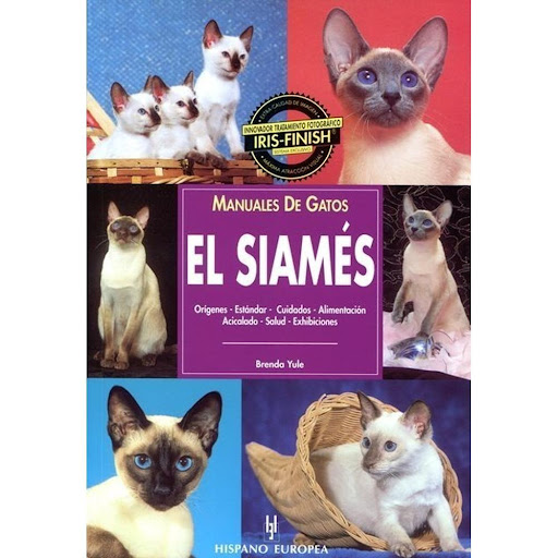 Manuales De Gatos. El Siamés Hispano Europea Libro x 1.0 MANUALES DE GATOS EL SIAMES   Manuales De Gatos. El Siamés Brenda Yule Con un lenguaje sencillo y ameno, y profusamente ilustrado con extraordinarias fotografías, ayuda a los propietarios de un gato S