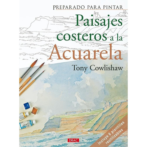 Preparado Para Pintar: Paisajes Costeros A La Acuarela Editorial Del Drac Libro x 1.0 PREPARADO PARA PINTAR. PAISAJES COSTEROS A LA ACUARELA   Detalladas explicaciones acompañadas de fotografías paso a paso, para pintar seis paisajes costeros a la acuarela, con la ayuda de plantillas r