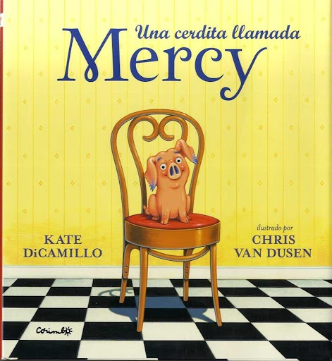 Una Cerdita Llamada Mercy (t.d) Editorial Corimbo  x 1 UNA CERDITA LLAMADA MERCYEl Sr. y la Sra. Watson tenían una vida normal y corriente. Pero a veces, les parecía que era demasiado normal y corriente. Hasta que un día, apareció algo increíble en la pue