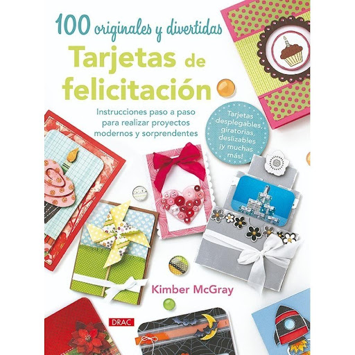 100 Originales Y Divertidas Tarjetas De Felicitación Editorial Del Drac Libro x 1.0 100 ORIGINALES Y DIVERTIDAS TARJETAS DE FELICITACIÓN   Instrucciones explicadas paso a paso para realizar 100 modelos de tarjetas, sencillas, animadas o tridimensionales, todas de original diseño arte