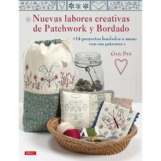 Nuevas Labores Creativas De Patchwork Y Bordado Editorial Del Drac Libro x 1.0 NUEVAS LABORES CREATIVAS DE PATCHWORK Y BORDADO   14 proyectos con sus patrones y diagramas de nuevos diseños de labores de patchwork y bordado a mano fáciles y creativos, característicos del estilo c