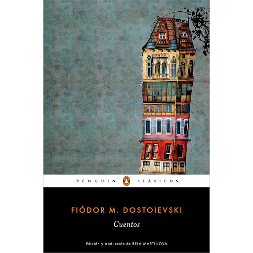 Cuentos. Dostoievski. Fiódor M. Dostoyevski Penguin Clasicos Libro x 1.0 CUENTOS (DOSTOIEVSKI)   En los cuentos de Dostoievski, no por breves menos geniales que sus novelas, aparecen algunos de los motivos recurrentes en toda su obra: estafadores estafados, avaros delirant