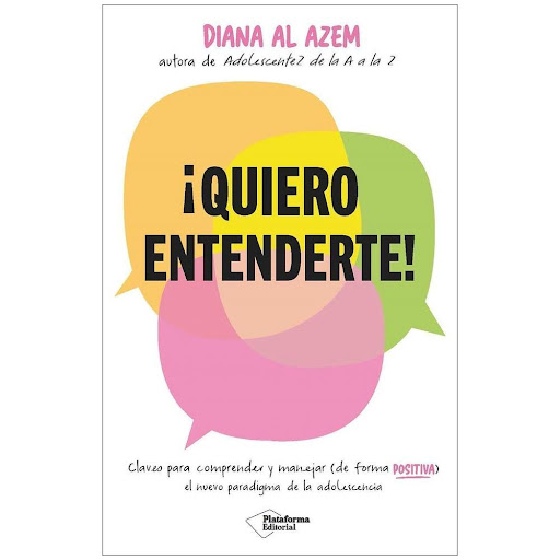 Quiero Entenderte! Diana Al Azem Plataforma Libro x 1.0 Quiero Entenderte! (24)   ¿Por que se enfada tanto? ¿Cuándo empezó a volverse narcisista? ¿Que puedo hacer frente a su impulsividad o su parsimonia? ¿Cuántas veces, desde que tu retoño se ha convertid