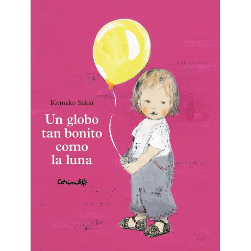 Un Globo Tan Bonito Como La Luna Editorial Corimbo Libro x 1.0 Un Globo tan Bonito Como la Luna   Hoy, un señor ha regalado un globo a Akiko. Para que no se vaya volando, se lo ata a un dedo. Pero se le escapa y termina entre las ramas de un árbol muy alto. Al an