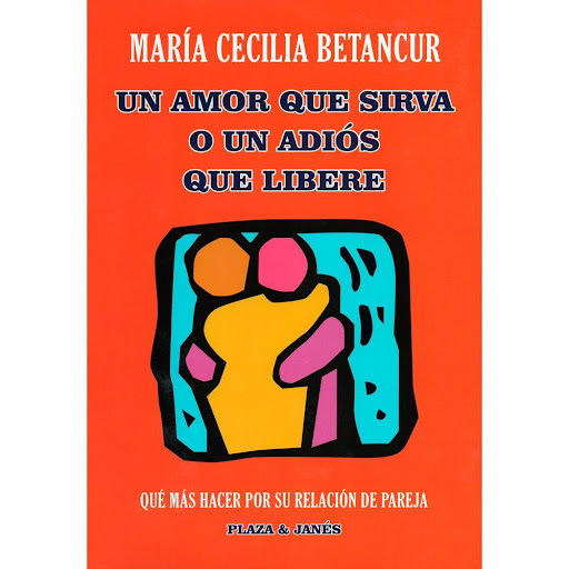 Un Amor Que Sirva O Un Adiós Que Libere Plaza & Janes Libro x 1.0 Desde la concepción de la relación de pareja como un viaje maravilloso, en la primera parte de esta obra, Antes de emprender el viaje, se desarrolla el tema de las condiciones esenciales para iniciar 