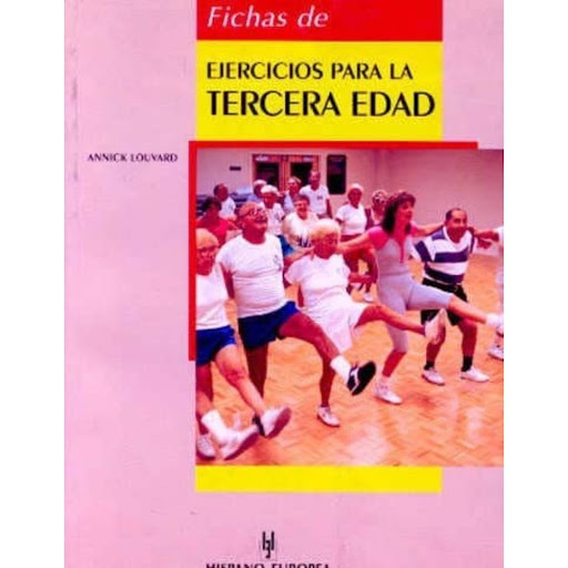 Fichas De Ejercicios Para La Tercera Edad Hispano Europea Libro x 1.0 FICHAS DE EJERCICIOS PARA TERCERA EDAD   Fichas De Ejercicios Para La Tercera Edad Annick Louvard La autora, profesora de Educación Física con una amplia experiencia en este campo específico, nos prop
