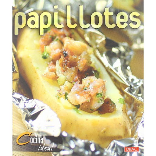 Papillotes. Cocina Ideal Editorial Del Drac Libro x 1.0 PAPILLOTES (COCINA IDEAL)   Sabrosas recetas de papillotes; un sistema de cocción muy sencillo, que presenta muchas ventajas prácticas, estéticas y dietéticas. Los alimentos se cocinan en su propio ju