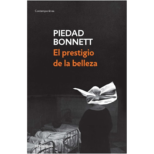 El Prestigio De La Belleza. Piedad Bonnett Debolsillo Libro x 1.0 EL PRESTIGIO DE LA BELLEZA   Autor(a): Piedad Bonnett Editorial: Debolsillo Encuadernación: Rústica Número de páginas: 203  En este conmovedor relato, calificado por la autora como una "autobiografía 