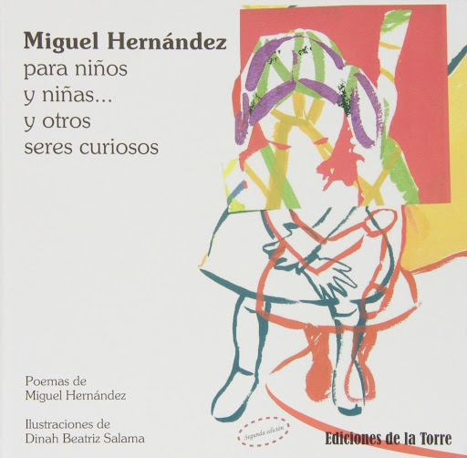 Miguel Hernandez Para Niños-niñas Y Seres Curiosos Ediciones De La Torre Libro x 1 MIGUEL HERNÁNDEZ PARA NIÑOS Y NIÑAS... Y OTROS SERES CURIOSOSAutor: MIGUEL HERNÁNDEZNş de páginas: 48Editorial: EDICIONES DE LA TORREIdioma: CASTELLANOEncuadernación: Tapa blandaISBN: 9788479603595Año