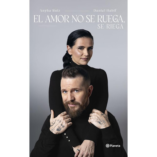 El Amor No Se Ruega, Se Riega. Anyha Ruiz - Daniel Habif Planeta Libro x 1.0 El Amor No Se Ruega, Se Riega. Anyha Ruiz - Daniel Habif  El amor no se ruega, se construye: con acuerdos, límites y conciencia. Daniel Habif y Anyha Ruiz revelan las herramientas para dejar de sobrev