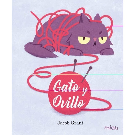 Gato Y Ovillo (t.d). Jacob Grant Ediciones Jaguar Libro x 1.0 GATO Y OVILLO  Autor: JACOB GRANT Nº de páginas: 40 Editorial: JAGUAR Idioma: CASTELLANO Encuadernación: Tapa blanda ISBN: 9788416434848 Año de edición: 2017 Plaza de edición: MADRID Traductor: MERME 