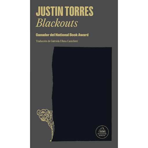 Blackouts. Justin Torres Penguin Random House Libro x 1 BLACKOUTSEn un remoto asilo en el desierto, un hombre joven acompaña a un moribundo. Han pasado diez años desde que coincidieran brevemente en una institución psiquiátrica. Ahora, el que está punto de
