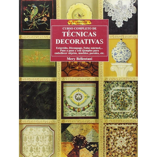 Curso Completo De Tecnicas Decorativas Editorial Del Drac Libro x 1.0 CURSO COMPLETO TECNICAS DECORATIVAS   Una guía práctica y clara sobre una gama de técnicas decorativas: estarcido, découpage, dorado, mármol brechas, trampantojo, laca veneciana, falso fresco pompeyan