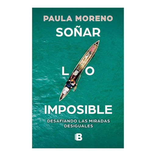 Soñar Lo Imposible. Paula Moreno Ediciones B Libro x 1.0 Soñar lo imposible   En esta memoria de memorias, Paula Moreno nos cuenta la historia de líderes sociales que han cambiado el país e impactado positivamente a la sociedad, aunque su liderazgo sea invi