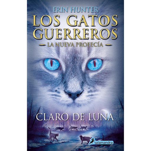 Claro De Luna. Los Gatos Guerreros. La Nueva Profecía 2 Salamandra Libro x 1.0 Claro de luna (Los Gatos Guerreros | La Nueva Profecía 2)  Los cuatro guerreros regresan a sus clanes llevando un mensaje de vital importancia. No te pierdas Claro de luna, segunda entrega de "Los Gat