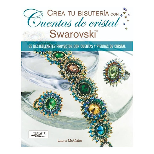 Crea Tu Bisutería Con Cuentas De Cristal Swarovski Editorial Del Drac Libro x 1.0 CREA TU BISUTERÍA CON CUENTAS DE CRISTAL SWAROVSKI   Instrucciones paso a paso para realizar 20 proyectos y 45 variaciones en los que se combinan formas y colores con los que crear una bisutería perso