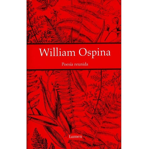 Poesía Reunida. William Ospina Lumen Libro x 1.0 Poesía reunida  Autor: William Ospina Editorial:Penguin Random House Año de Edición: 2017 Nº Páginas: 368 ISBN: 9789585404038 Peso 370 Tamaño 15.5 x 24 cm Acabado Tapa Dura  La poesía reunida de Willi