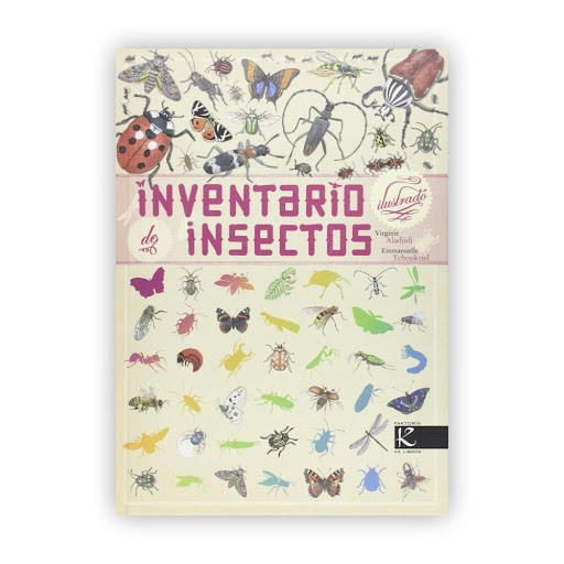 Inventario Ilustrado De Insectos (t.d) Kalandraka Libro x 1.0 Inventario Ilustrado De Insectos (t.d)   Su complejidad morfológica, su utilidad en el ciclo de la naturaleza, su notable abundancia de especies...Todo lo que necesitamos saber sobre los insectos, en 