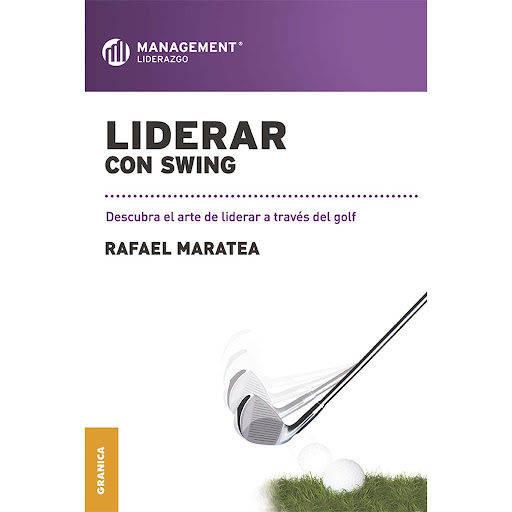 Liderar Con Swing. Rafael Maratea Granica Libro x 1 LIDERAR CON SWING. ARTE LIDERAR A TRAVES GOLFLiderar con swing es una perfecta analogía entre las funciones, actitudes y aptitudes del liderazgo y el juego del golf. En el podrá encontrar muchas de la