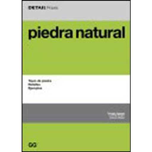 Piedra Natural (detail Praxis) Gustavo Gili Libro x 1.0 Piedra Natural (detail Praxis)  La piedra natural, un material constructivo tradicional y a la vez fascinante, presenta unas particularidades específicas, en especial en el mundo actual. Por un lado, 