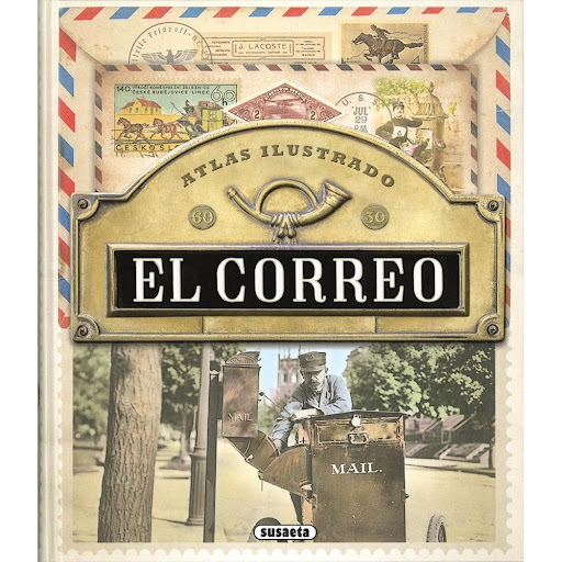 Atlas Ilustrado El Correo (t.d) Susaeta Ediciones Libro x 1.0 Hablar del correo es hablar de la comunicación, y la comunicación, en sus diferentes formas, es tan antigua como el ser humano. Desde siempre, la humanidad ha necesitado comunicarse con sus semejantes
