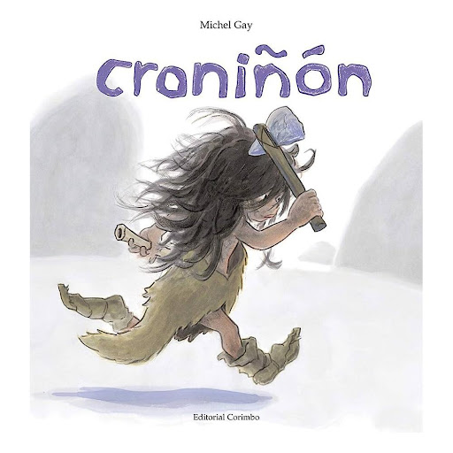 Croniñon (t.d) Editorial Corimbo Libro x 1.0 CRONIÑON (5ª ED)  Autor: MICHEL  Nº de páginas:: 40 Editorial:CORIMBO Idioma: CASTELLANO Encuadernación: Tapa blanda ISBN: 9788484700012 Año de edición: 2001 Plaza de edición: ES  Estamos en la prehis