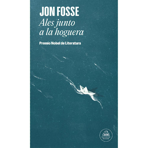 Ales Junto A La Hoguera. Jon Fosse Penguin Random House Libro x 1.0 ALES JUNTO A LA HOGUERA   Sola en su vieja casa de la costa noruega, Signe mira por la ventana y se ve a sí misma veinte años atrás, sentada ante la misma ventana, mientras espera el regreso de su mar