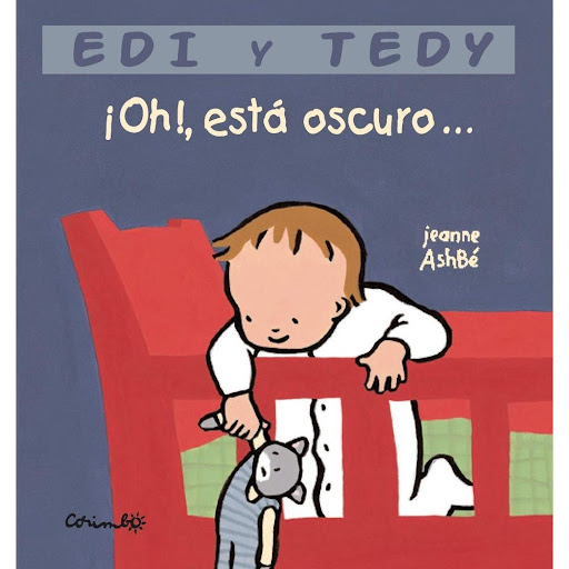 Edi Y Tedy ¡oh!, Está Oscuro (t.d) Editorial Corimbo Libro x 1.0 ¡OH! ESTA OSCURO (EDI Y TEDY)   JEANNE ASHBE  Los "Edi y Tedy" son unos pequeños libros interactivos que se hacen eco del "trabajo" del bebé que descubre el mundo e intenta comprenderlo. Invitan a los