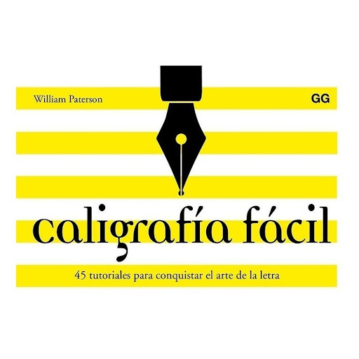 Caligrafía Fácil 45 Tutoriales Para Conquistar El Arte Letra Gustavo Gili Libro x 1.0 Caligrafía fácil 45 tutoriales para conquistar el arte de la letra Un libro de William Paterson  Editorial Gustavo Gili ¡Aprende a dibujar letras en lecciones de 15 minutos!  Letra monotrazo, caligraf
