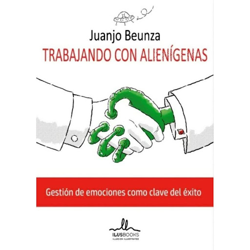 Trabajando Con Alienigenas: Emociones Como Clave Del Exito Ilusbooks Libro x 1.0 Resumen  Del enfrentamiento a la colaboración en la práctica interprofesional  La globalización y la revolución digital han generado numerosos beneficios, pero también han provocado cambios radicales 