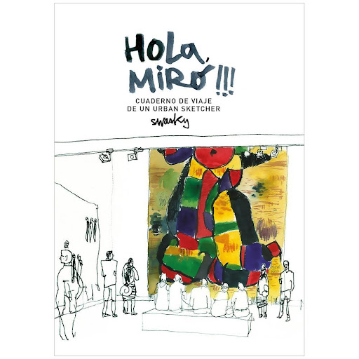 Hola, Miró!!! Cuaderno De Viaje De Un Urban Sketcher Gustavo Gili Libro x 1.0 HOLA, MIRO!!! CUADERNO VIAJE DE URBAN SKETCHER   Swasky se encuentra con Joan Miró en la casa que el arquitecto Josep Lluís Sert proyectó para su amigo en Barcelona. A través de su recorrido por la Fu