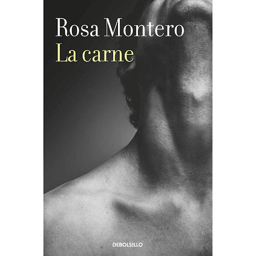 La Carne. Rosa Montero Debolsillo Libro x 1.0 CARNE, LA   «Al final todo acaba por desembocar en el amor. Y en el daño.»  Una noche de ópera, Soledad contrata a un gigoló para que la acompañe a la función y así poder dar celos a un examante. Pero