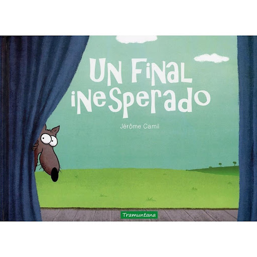 Un Final Inesperado (t.d) Tramuntana Editorial Libro x 1.0 UN FINAL INESPERADO  En todos los cuentos hay un malvado. Normalmente siempre es el lobo. Y el pobre está tan cansado de ser siempre el malo. ¿No se pueden cambiar los papeles por una vez? Seguro que 