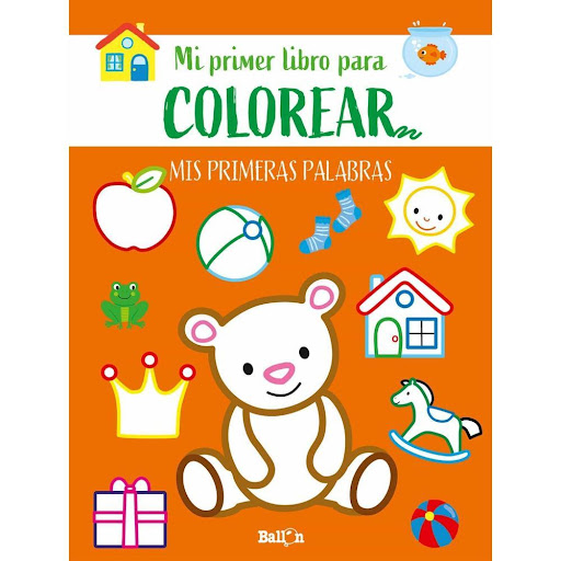 Mis Primeras Palabras. Mi Primer Libro Para Colorear Ballon Libro x 1.0 Primeras Palabras-Primer Libro Colorear   Aquí tienes una colección de libros para colorear ideales para niños y niñas a partir de los dos años. Contienen dibujos de gran formato, formas simples, colo