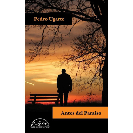 Antes Del Paraiso Paginas De Espuma Libro x 1.0 Autor: Pedro Ugarte  Vuelve el gran cuentista vasco, cuyo libro anterior recibió el elogio unánime de la crítica y obtuvo el Premio Setenil al mejor libro de cuentos del año.  La literatura de Pedro U