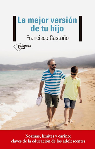 La Mejor Versión De Tu Hijo. Francisco Castaño Plataforma Libro x 1  