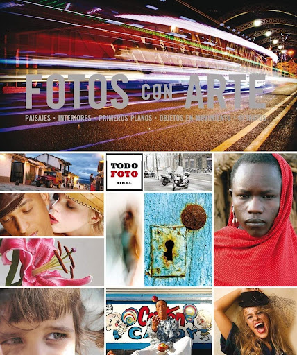 Fotos Con Arte. Todo Foto Ediciones Tikal Libro x 1 FOTOS CON ARTE - TODO FOTOObtenga las fotos más artísticas y de mayor calidad sabiendo cómo hay que utilizar la máquina de fotos y sacar el mejor partido de ella en cualquier situación: un paisaje nat