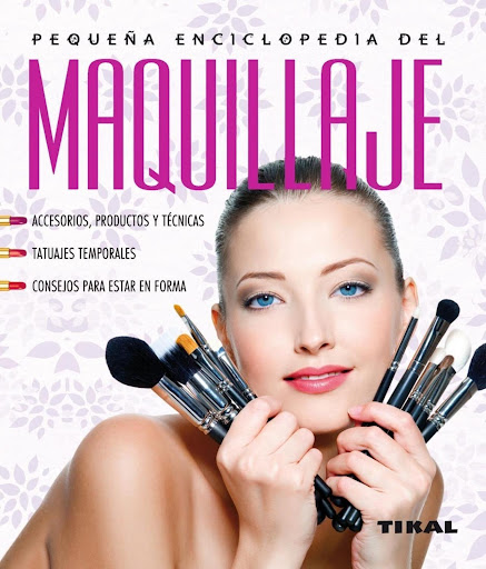 Pequeña Enciclopedia Del Maquillaje Ediciones Tikal Libro x 1 PEQ.ENCICLOPEDIA - MAQUILLAJEżQuieres sentirte guapa y en forma? Descubre los mejores trucos de belleza y maquillaje. Unas tablas de ejercicios sencillos pero diseñados por profesionales te enseñarán 