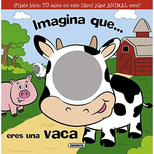 Imagina Que... Eres Una Vaca. Libro Espejo Susaeta Ediciones Libro x 1.0 IMAGINA QUE... ERES UNA VACA -LIBRO ESPEJO-  Aprende cómo es la vida en la granja con este divertido libro espejo en el que cada página esconde una sorpresa.  Formato: Libro físico Autor: Equipo Susae