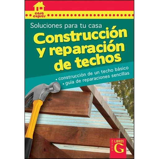 Construcción Y Reparaciones De Techos Generico Libro x 1.0 CONSTRUCCION Y REPARACIONES DE TECHOS  A veces necesitamos agregar un ambiente mas a nuestra casa, o realizar el techo de una galería o de un quincho, para disfrutar de buenos momentos en compañía de 