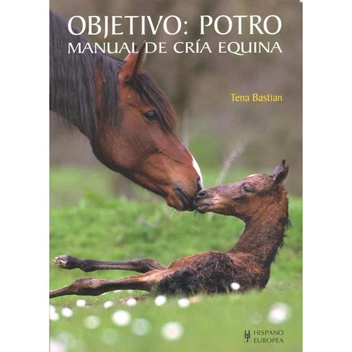 Objetivo Potro: Manual De Cria Equina Hispano Europea Libro x 1.0 OBJETIVO POTRO: MANUAL DE CRIA EQUINA  ¡Objetivo: potro! Dice la autora, que en la vida no hay nada más gratificante que sentarse en el porche y ver a los potros jugar en el prado. En este libro fácil