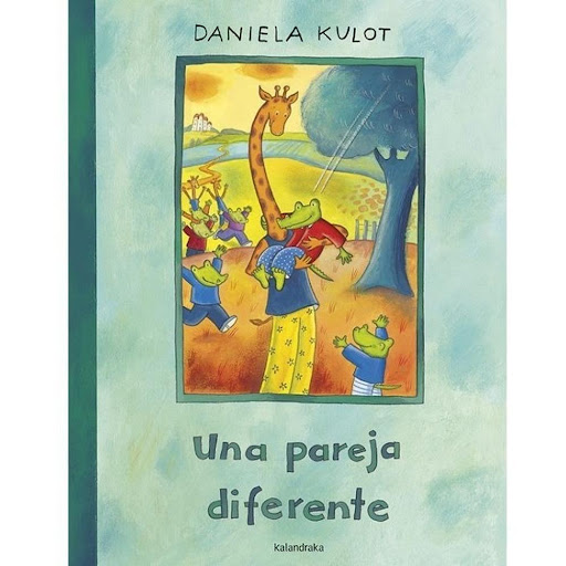 Una Pareja Diferente (t.d) Kalandraka Libro x 1.0 Una pareja diferente   Autoría: Daniela Kulot Traducción: Marc Taeger y Chema Heras  Sinopsis: Cocodrilo y Jirafa viven cómodamente en la casa que han diseñado. Pero sus vecinos no están muy conformes