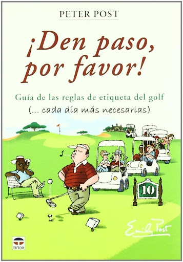 Den Paso Por Favor! Guía De Las Reglas De Etiqueta Del Golf Ediciones Tutor,S.A. Libro x 1 DEN PASO, POR FAVOR! GUIA REGLA ETIQUETA GOLFEl golf tiene un aspecto social que no tiene ningún otro deporte. Es el único deporte en el que se construyen relaciones al tiempo que intenta jugar lo mej