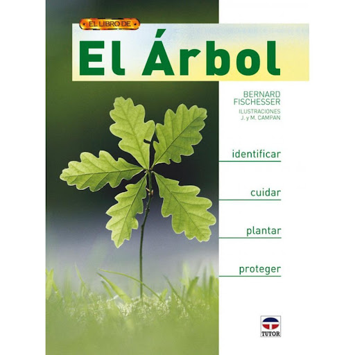 El Árbol. Identificar, Cuidar, Plantar Y Proteger (t.d) Ediciones Tutor Libro x 1.0 EL ARBOL - EL LIBRO DE...(T.D)  Este libro invita a descubrir el árbol en todos sus aspectos: ¿Qué es un árbol? ¿Cómo actúa? ¿Cuáles son sus necesidades ecológicas? ¿Cuáles son sus relaciones con los 