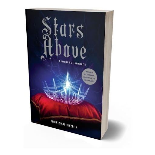 Stars Above. Crónicas Lunares. Marissa Meyer V & R editores Libro x 1.0 Stars Above  Autor: Marissa Meyer ISBN: 9789877472387 Páginas: 344 Formatos: 15 x 21 cm Tipo de Tapa: Tapa blanda  La magia continúa... El mundo de Crónicas Lunares tiene historias y secretos muy bien