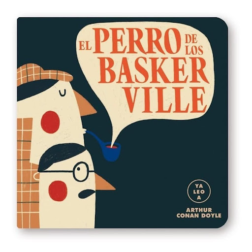 El Perro De Los Baskerville - Ya Leo A. Arthur Conan Doyle ALMA Libro x 1.0 PERRO DE LOS BASKERVILLE, EL ya leo td Alma  Con esta colección, los más pequeños de la casa podrán acercarse a los grandes clásicos gracias a los divertidos e ingeniosos textos rimados y podrán disfr
