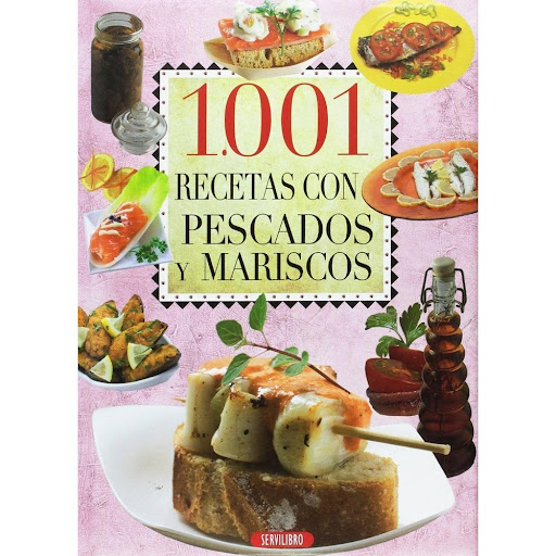 1.001 Recetas Con Pescados Y Mariscos Servilibro Libro x 1.0 1.001 Recetas con pescados y mariscos   ?Hoy en día son muy pocos los que se resisten a reconocer el peso que ha cobrado la cocina en nuestra sociedad. No solo es importante alimentarse lo mejor posib